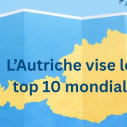 AUSTRIAN BUSINESS AGENCY (ABA): L’Autriche vise le top 10 mondial